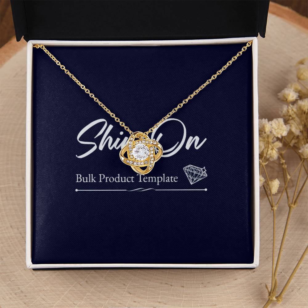Love Knot - Bulk upload template