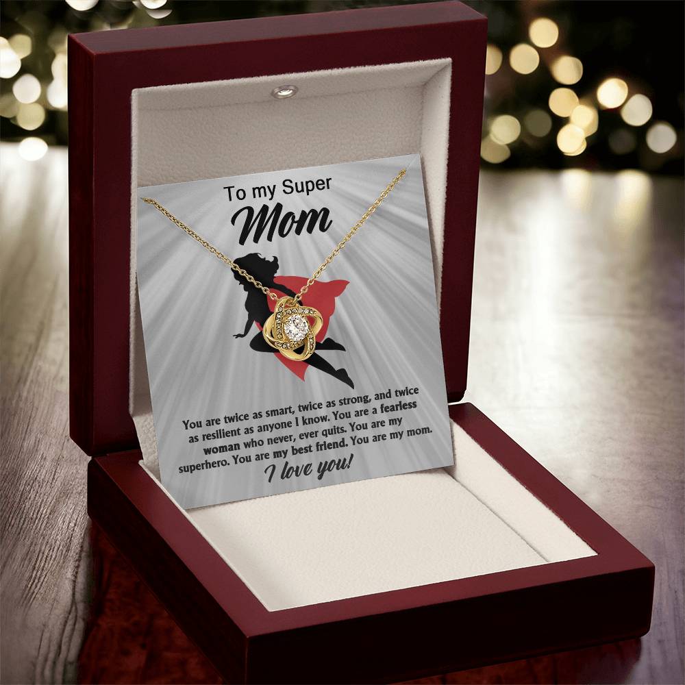 To My Super Mom – Love Knot Necklace