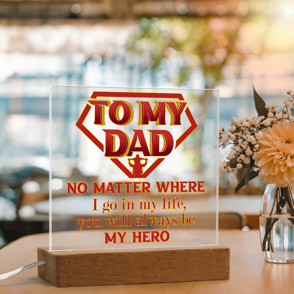 To My Dad – Hero Acrylic LED Plaque