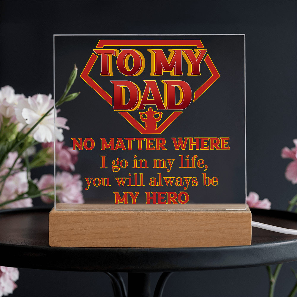 To My Dad – Hero Acrylic LED Plaque