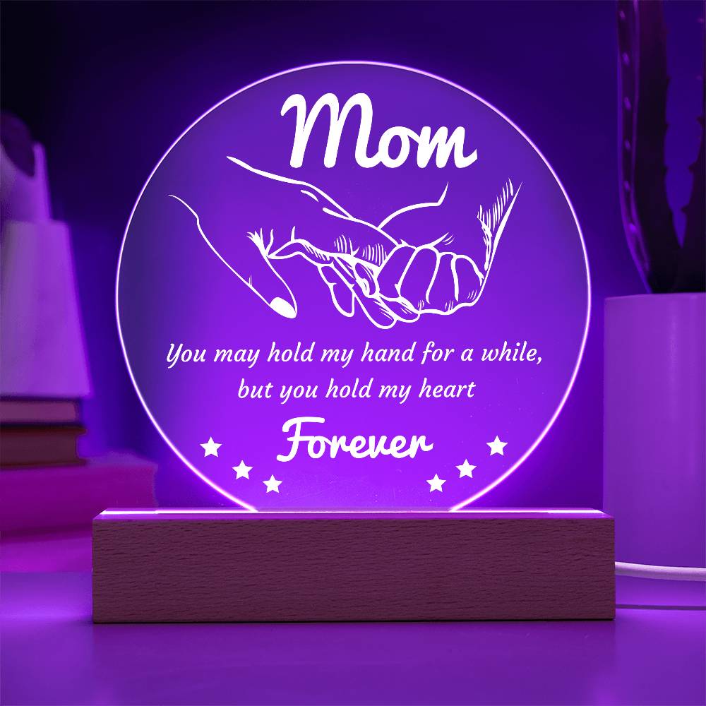 Mom – You Hold My Heart Forever | Circle LED Acrylic Plaque