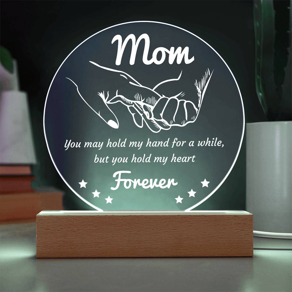 Mom – You Hold My Heart Forever | Circle LED Acrylic Plaque
