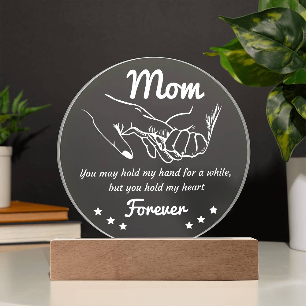 Mom – You Hold My Heart Forever | Circle LED Acrylic Plaque