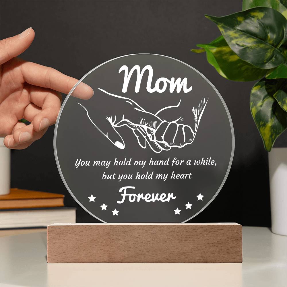 Mom – You Hold My Heart Forever | Circle LED Acrylic Plaque