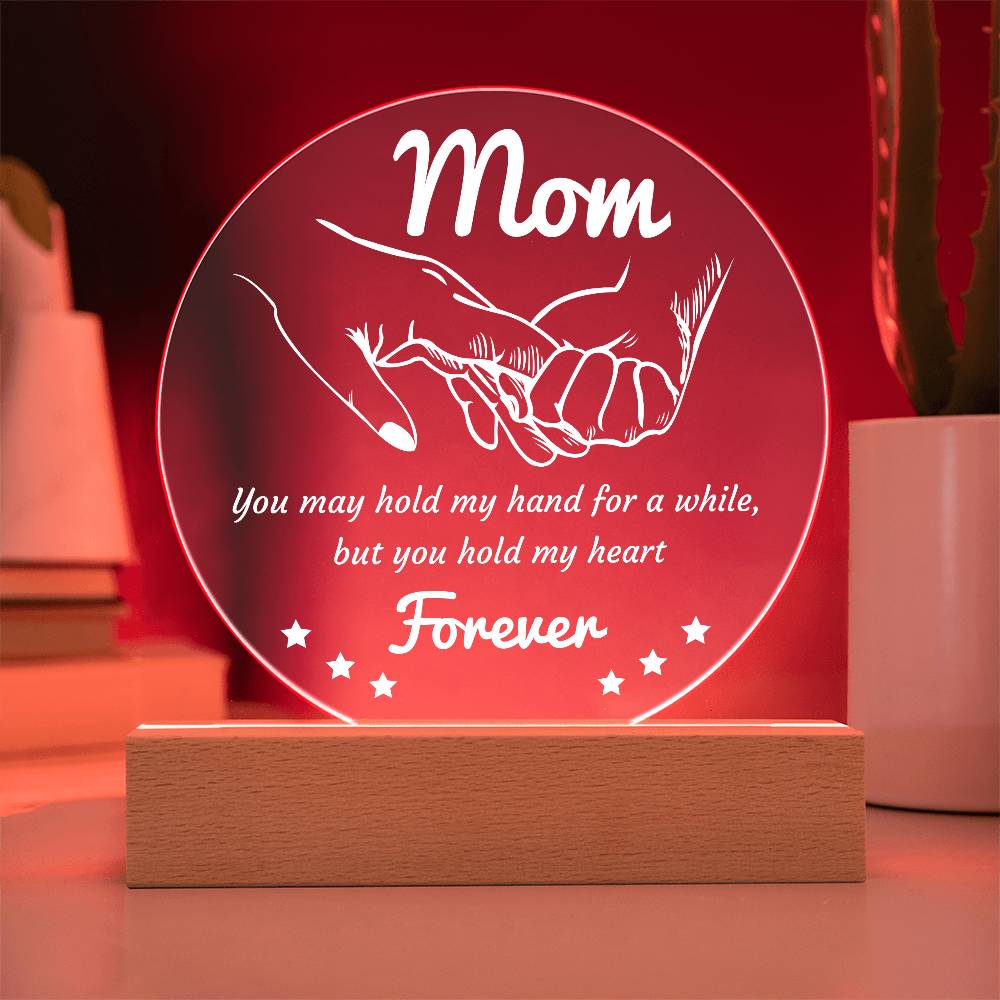 Mom – You Hold My Heart Forever | Circle LED Acrylic Plaque