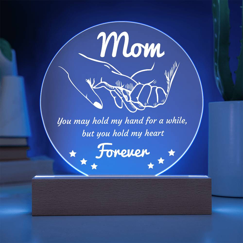 Mom – You Hold My Heart Forever | Circle LED Acrylic Plaque