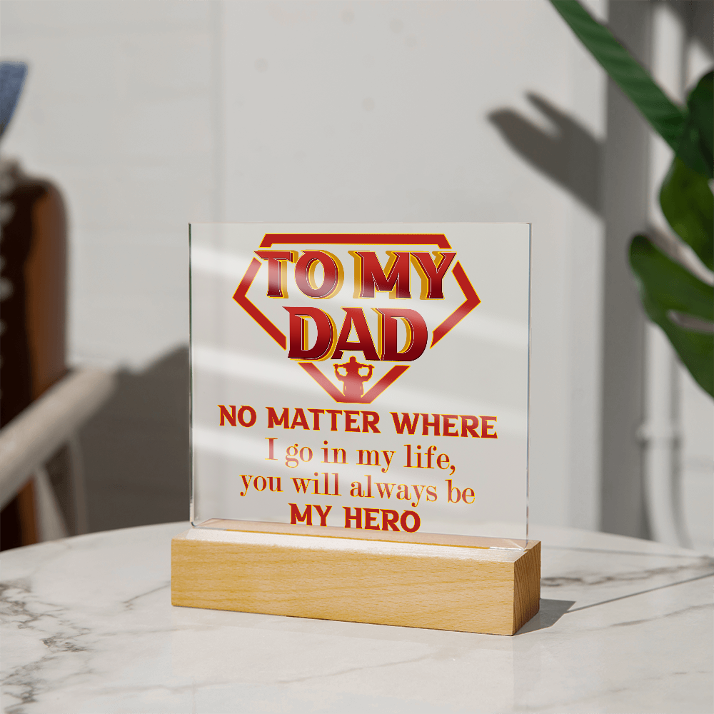 To My Dad – Hero Acrylic LED Plaque