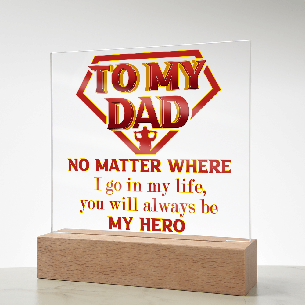 To My Dad – Hero Acrylic LED Plaque