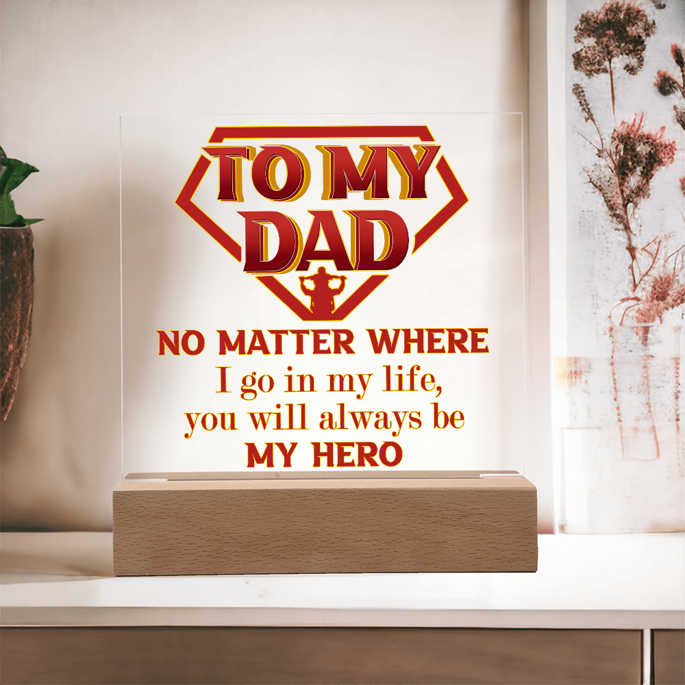To My Dad – Hero Acrylic LED Plaque