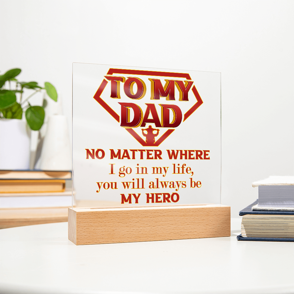 To My Dad – Hero Acrylic LED Plaque