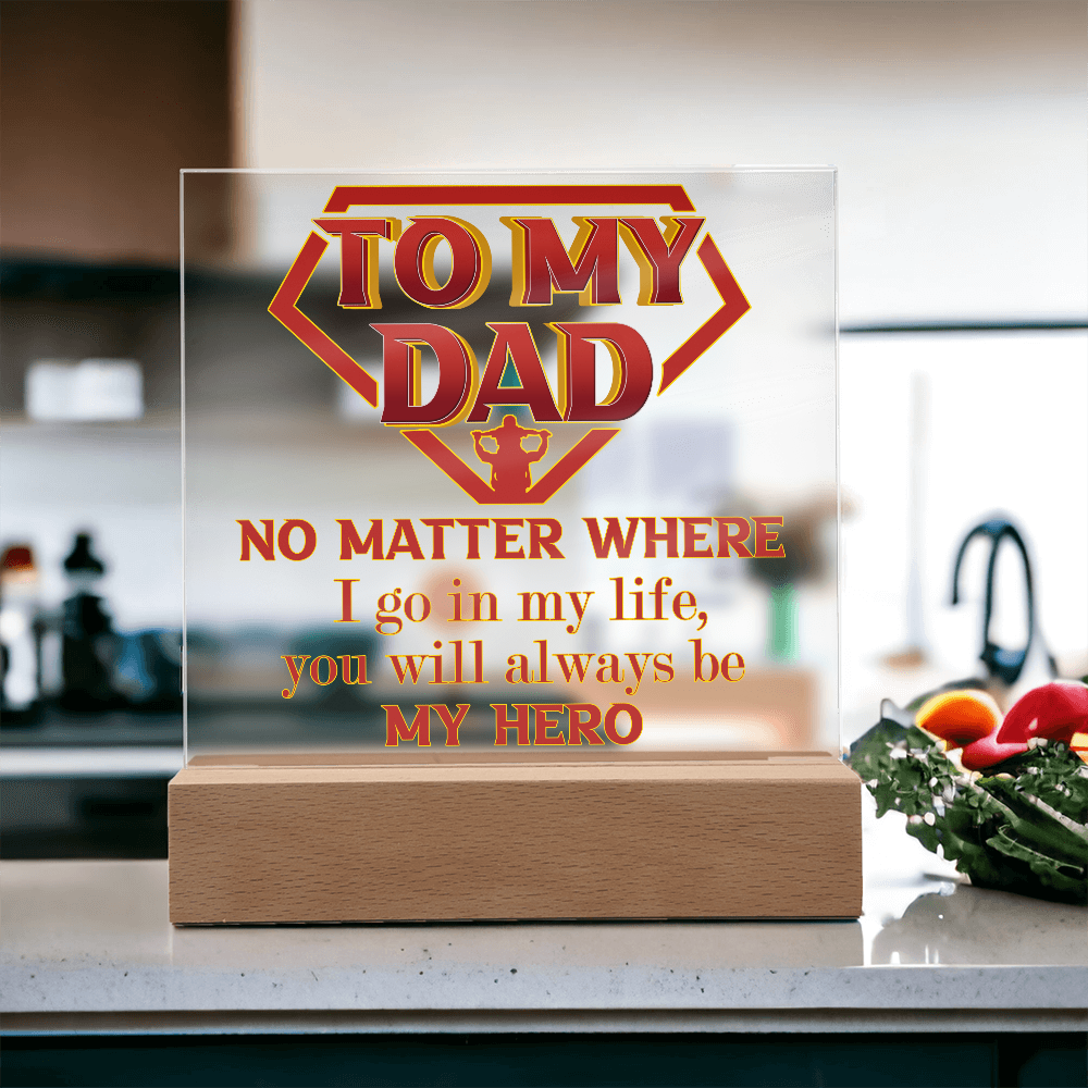 To My Dad – Hero Acrylic LED Plaque