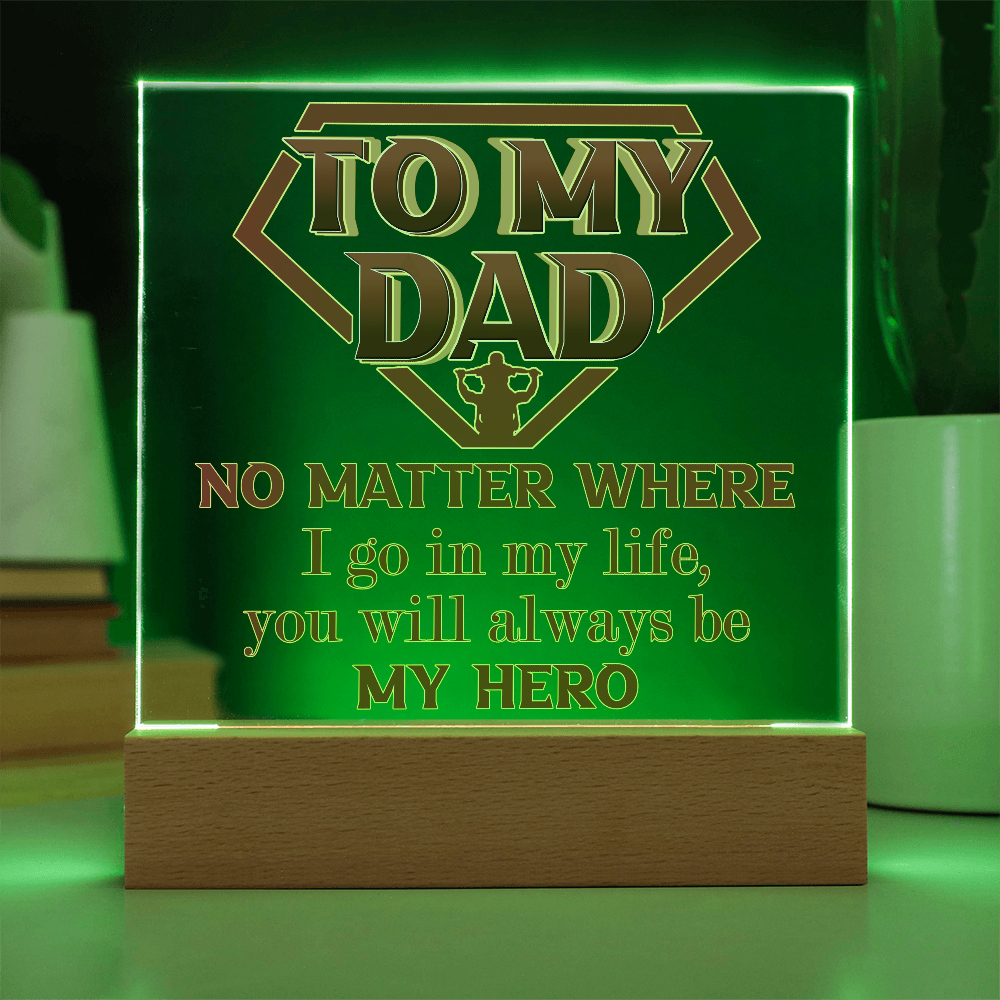To My Dad – Hero Acrylic LED Plaque