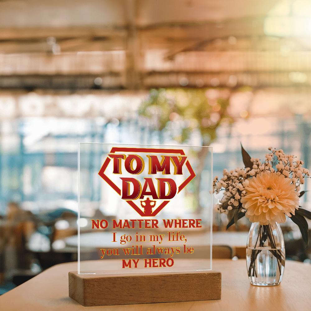To My Dad – Hero Acrylic LED Plaque