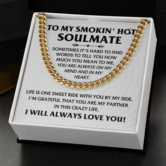 To My Smokin' Hot Soulmate – Cuban Link Chain