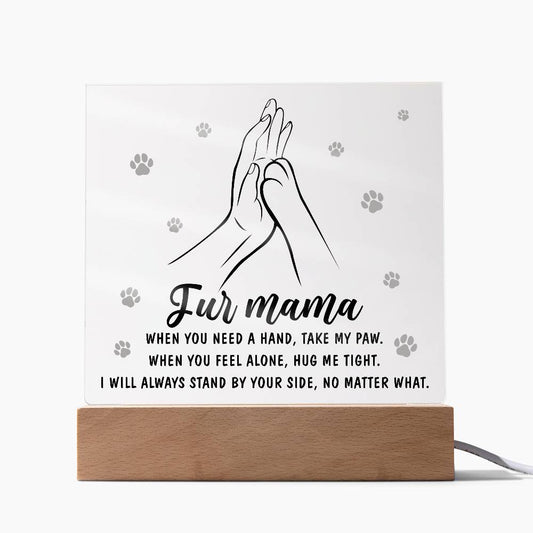 Fur Mama – Paw in Hand, Always by Your Side | LED Acrylic Plaque