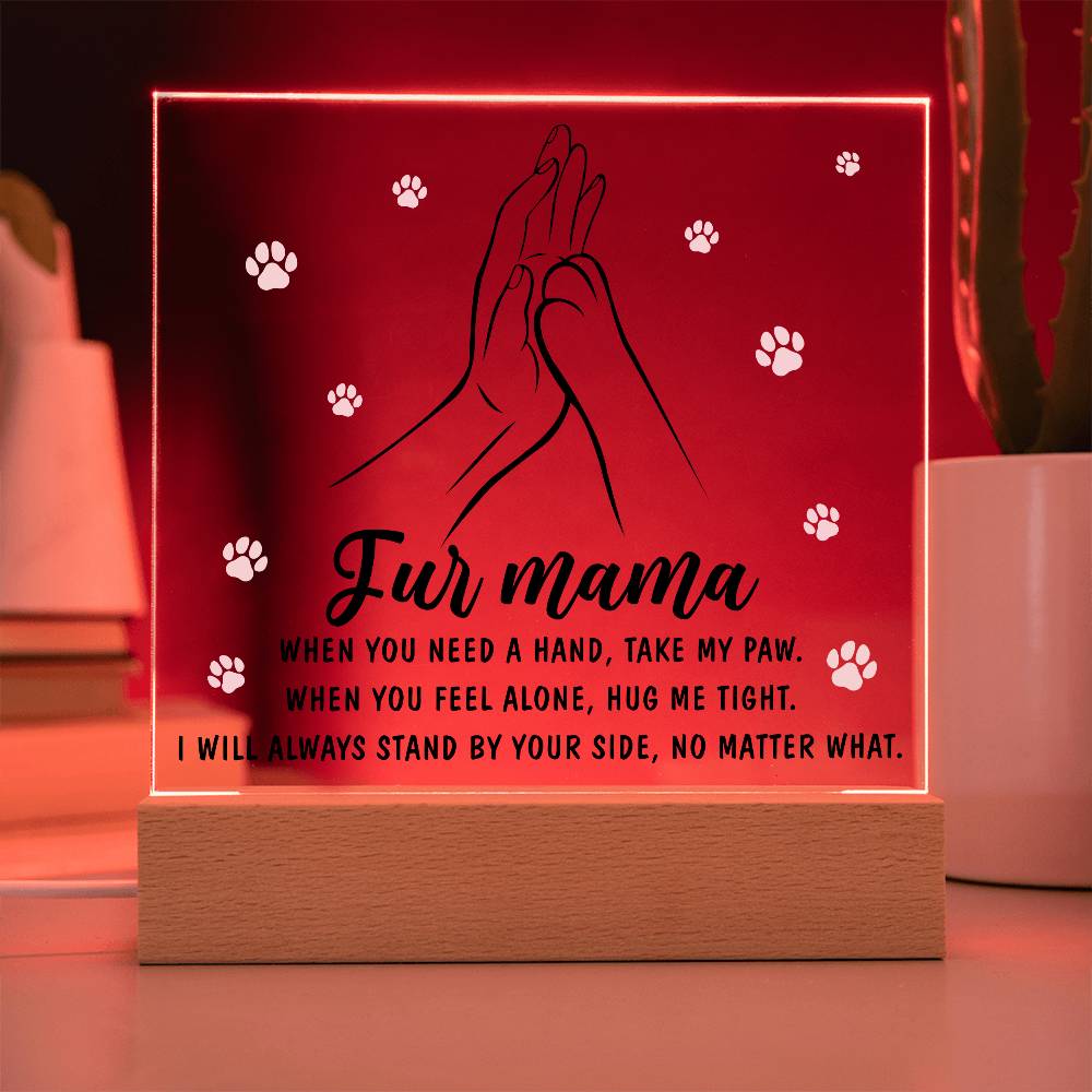 Fur Mama – Paw in Hand, Always by Your Side | LED Acrylic Plaque