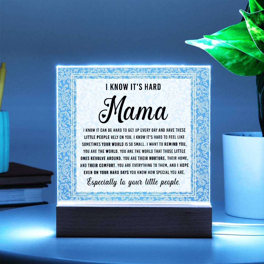 Mama, You Are the World – Encouragement LED Acrylic Plaque
