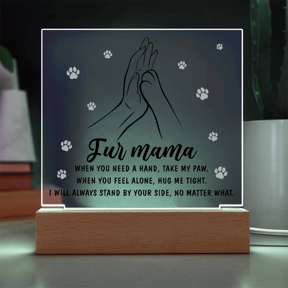 Fur Mama – Paw in Hand, Always by Your Side | LED Acrylic Plaque