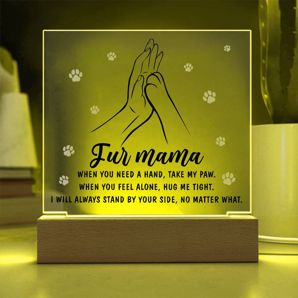 Fur Mama – Paw in Hand, Always by Your Side | LED Acrylic Plaque
