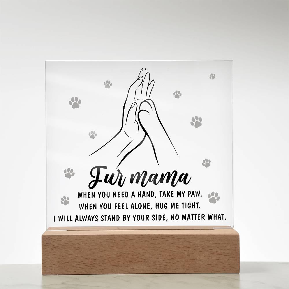 Fur Mama – Paw in Hand, Always by Your Side | LED Acrylic Plaque