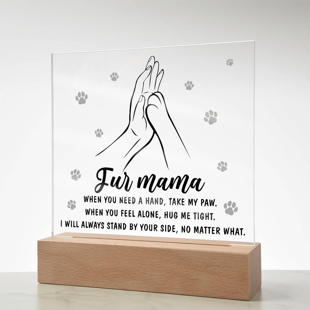 Fur Mama – Paw in Hand, Always by Your Side | LED Acrylic Plaque