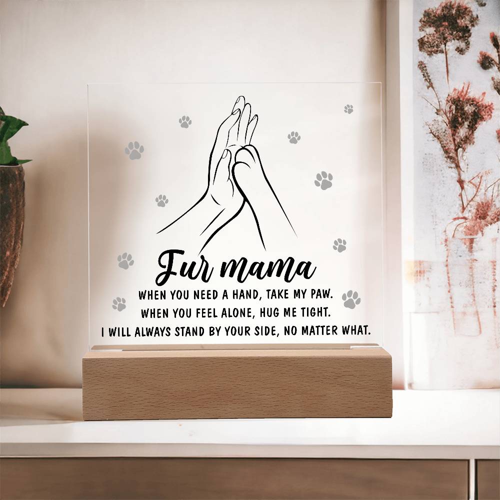 Fur Mama – Paw in Hand, Always by Your Side | LED Acrylic Plaque