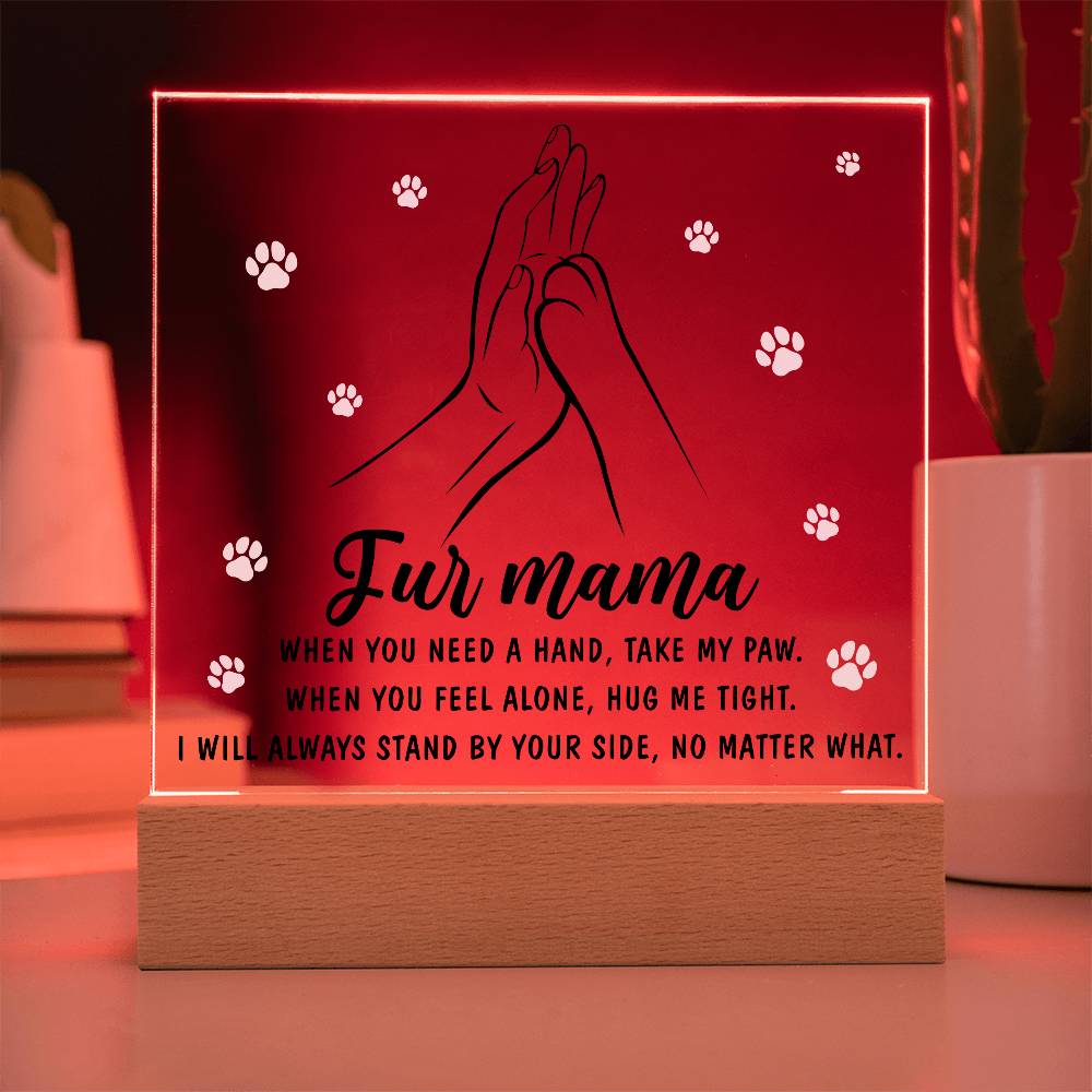 Fur Mama – Paw in Hand, Always by Your Side | LED Acrylic Plaque