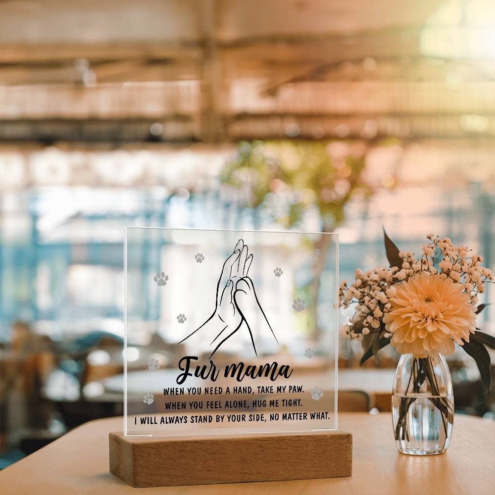 Fur Mama – Paw in Hand, Always by Your Side | LED Acrylic Plaque